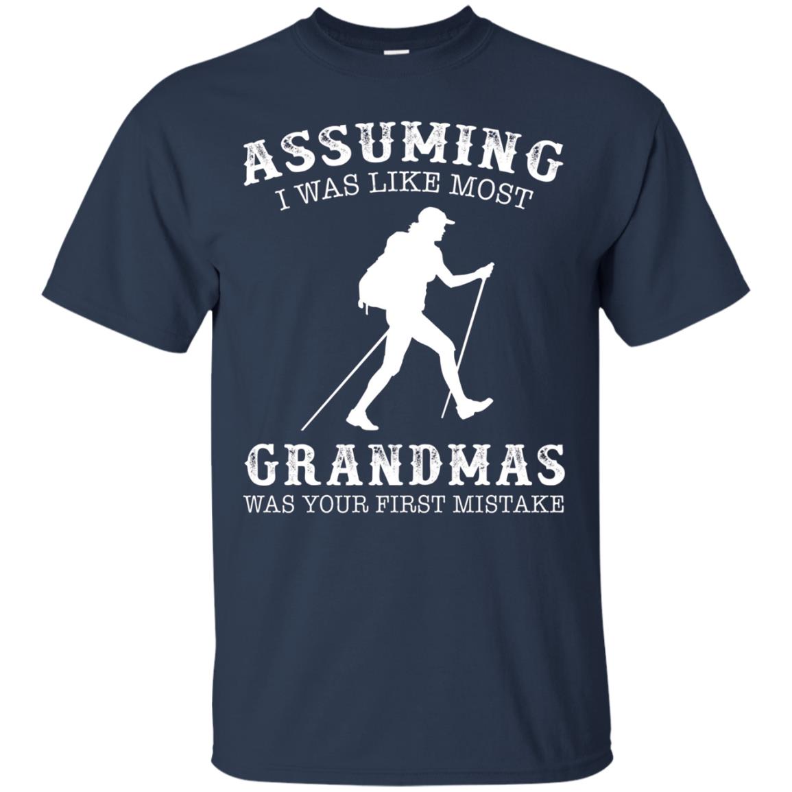 Assuming i was like most grandmas first mistake - Hiking