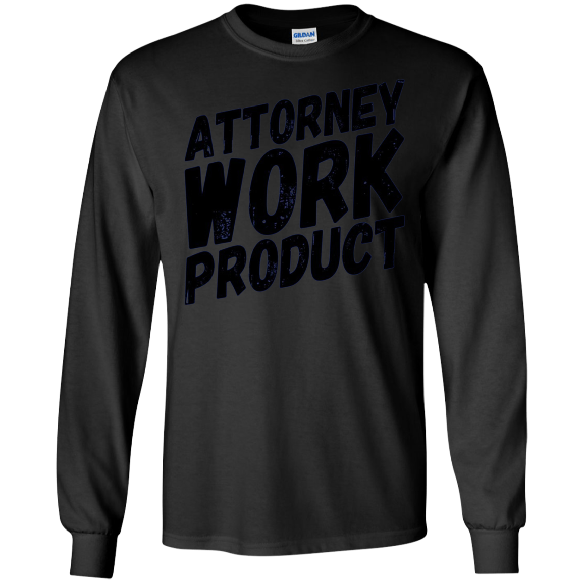 Attorney Work Product T-Shirt - Funny Lawyer Novelty Tee