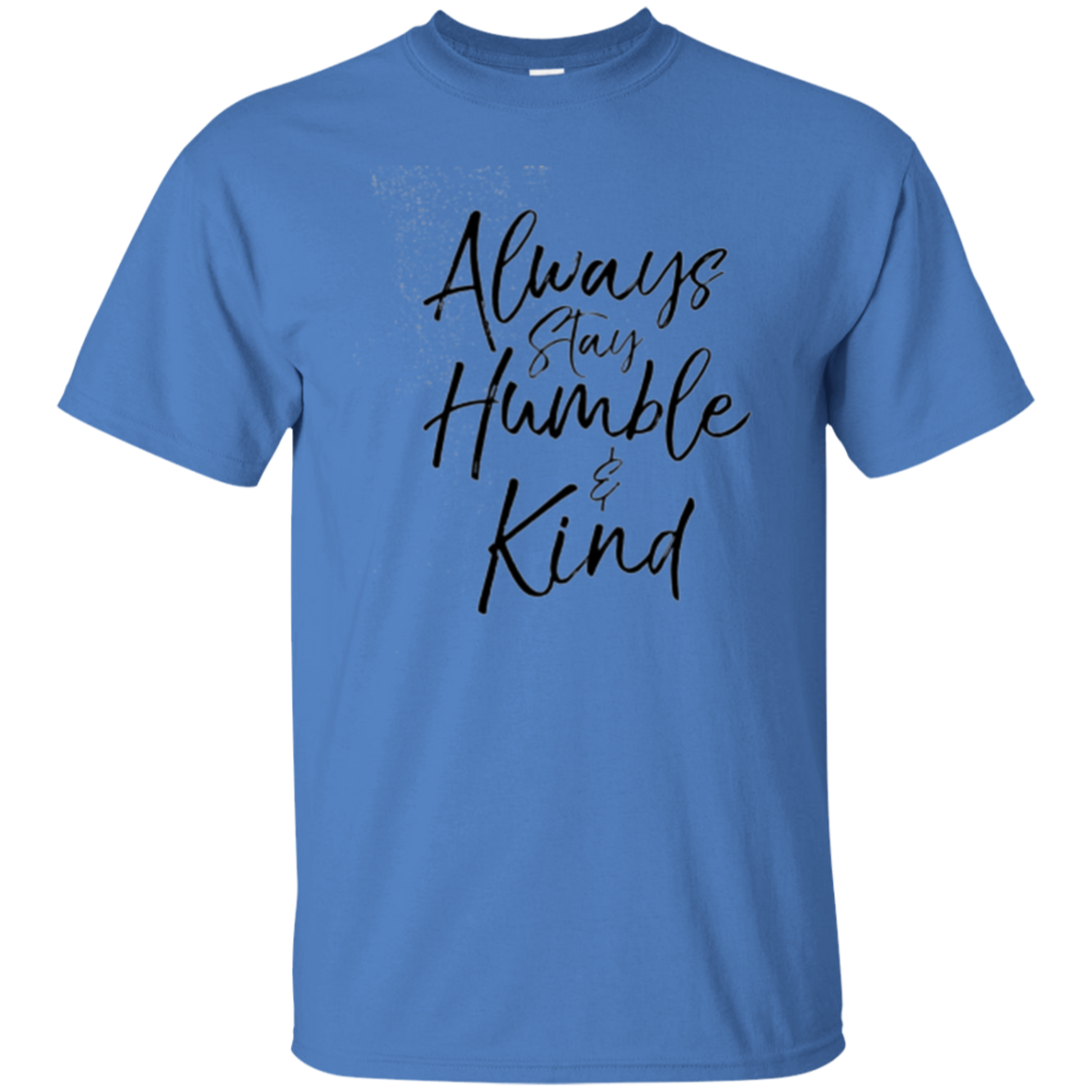 Always Stay Humble and Kind Shirt Vintage Christian Tee
