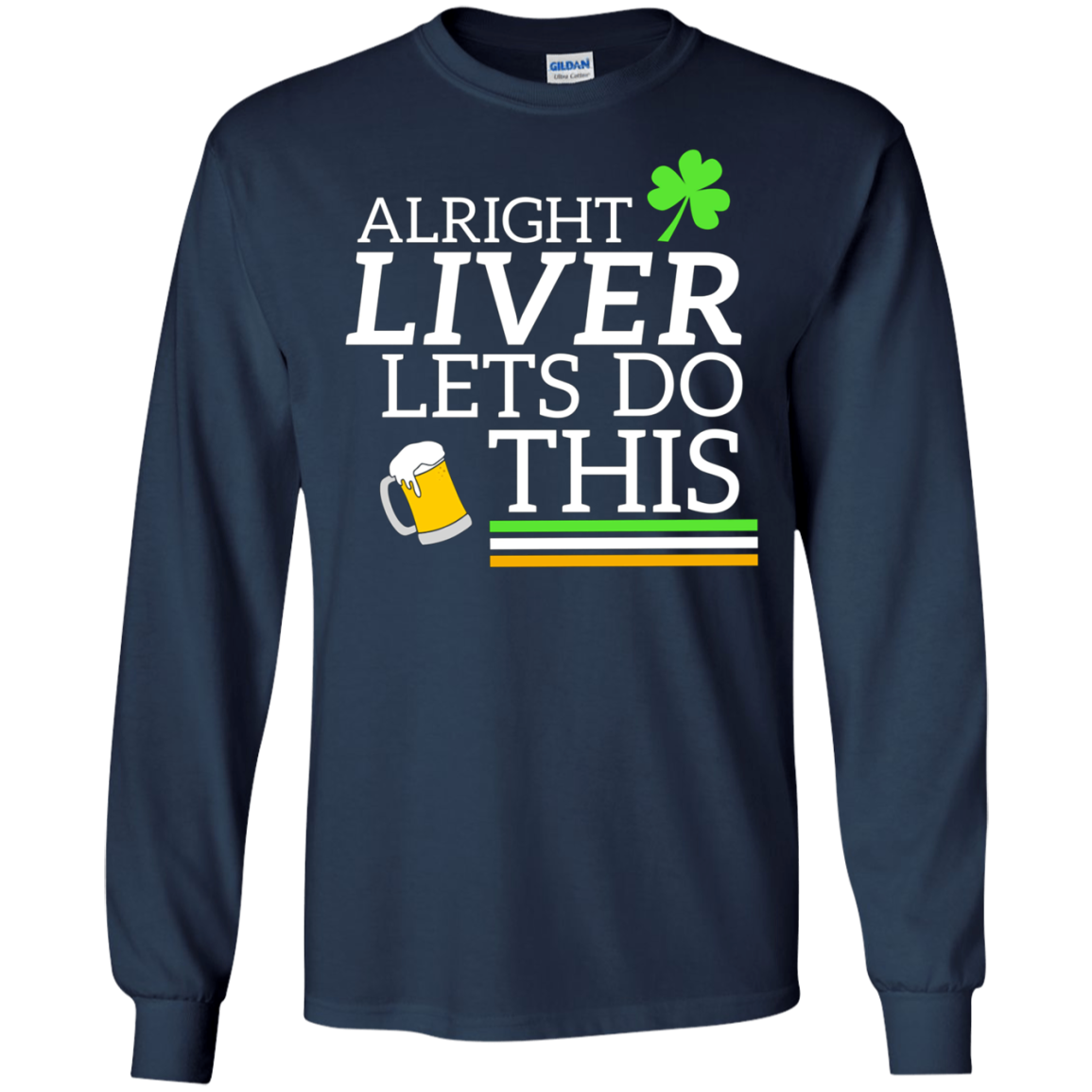 Alright Liver Lets Do This St. Patrick's Day Drinking Tee