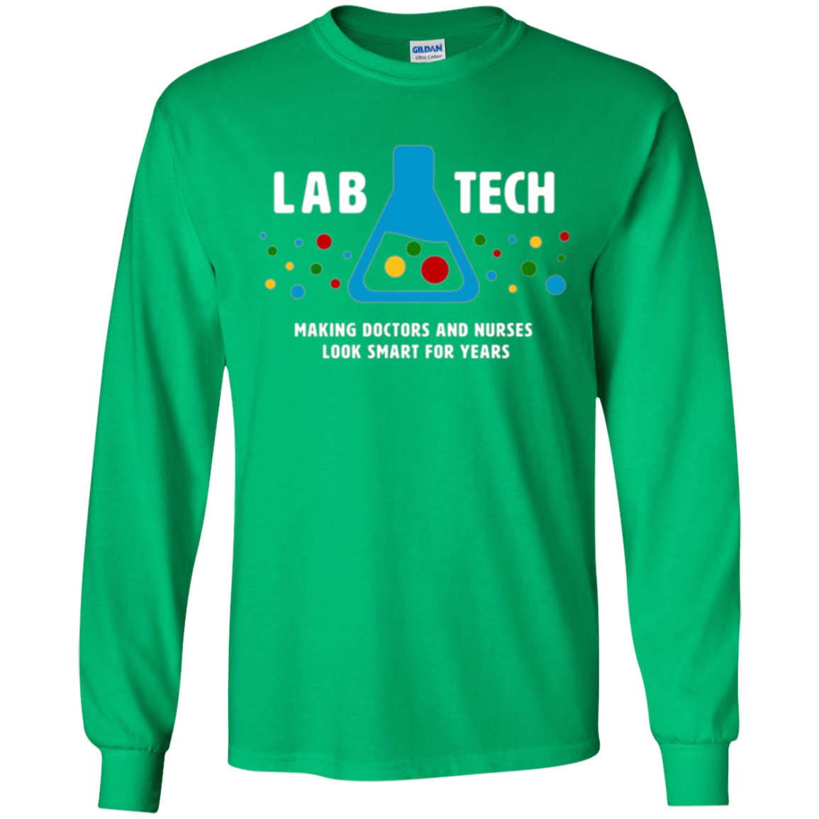 "Lab Tech: Making Doctors Look Smart" - funny medical tshirt