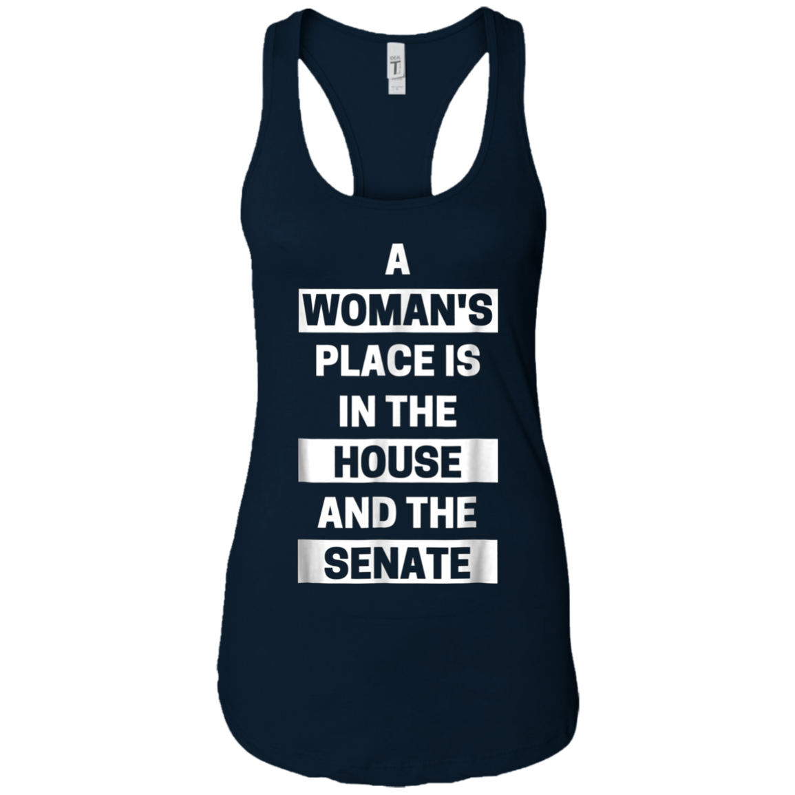 a woman's place is in the house and the senate t-shirt