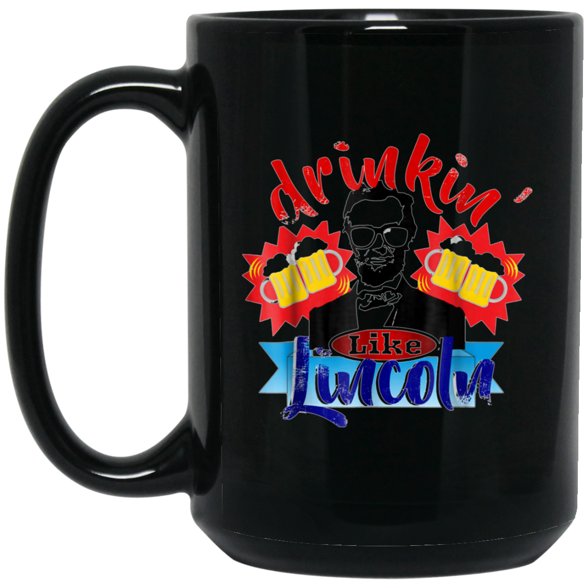 Abraham Lincoln Shirt Drinking Like Lincoln T Shirt July 4th