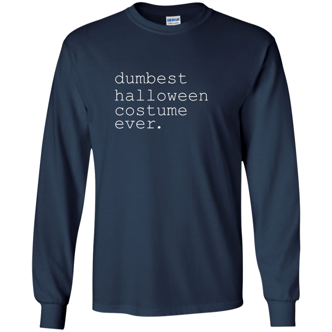 "dumbest halloween costume ever." Funny Holiday Shirt