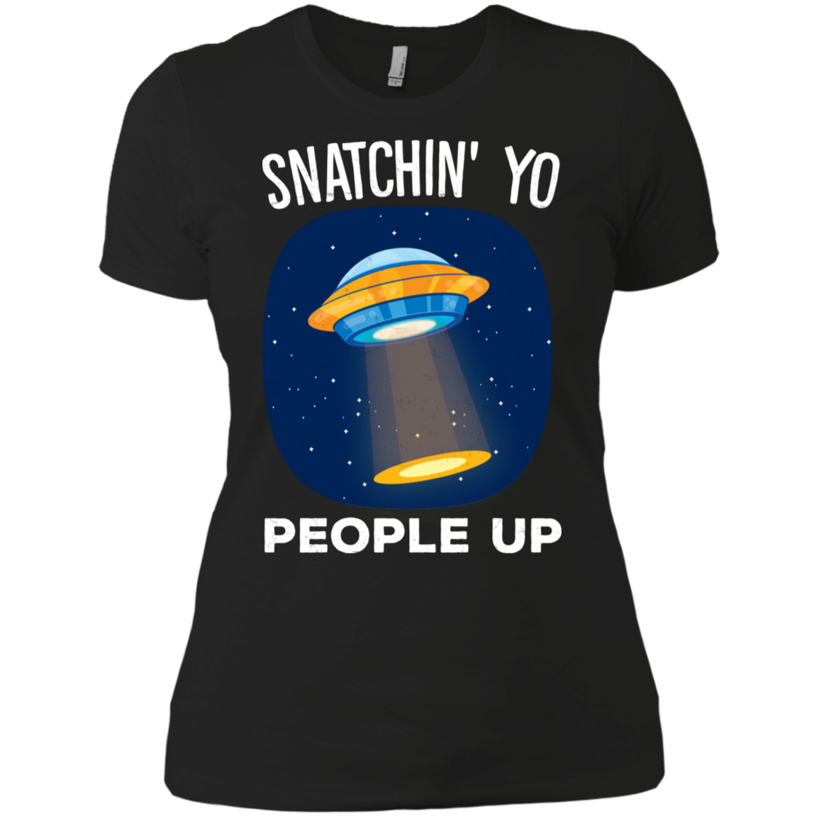 Alien Abduction Snatchin Yo People Up T Shirt