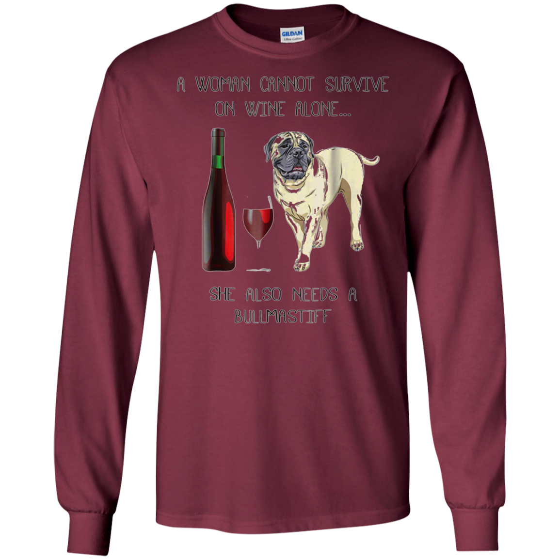 Woman Cannot Survive on Wine Alone needs A Bullmastiff Dog