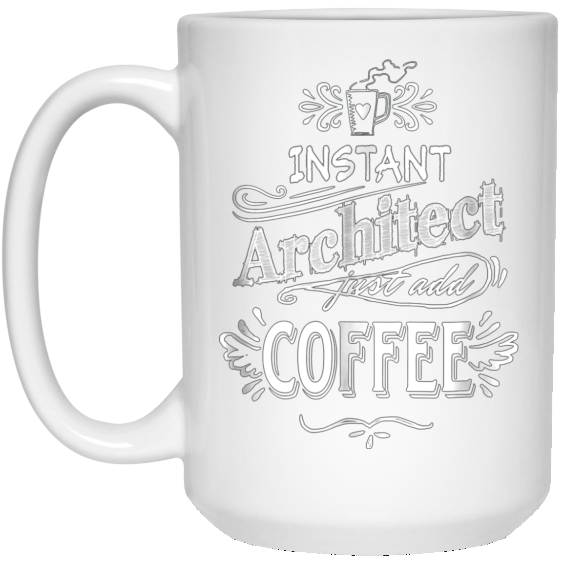 Architect T-Shirt Instant Architect Just Add Coffee Humor