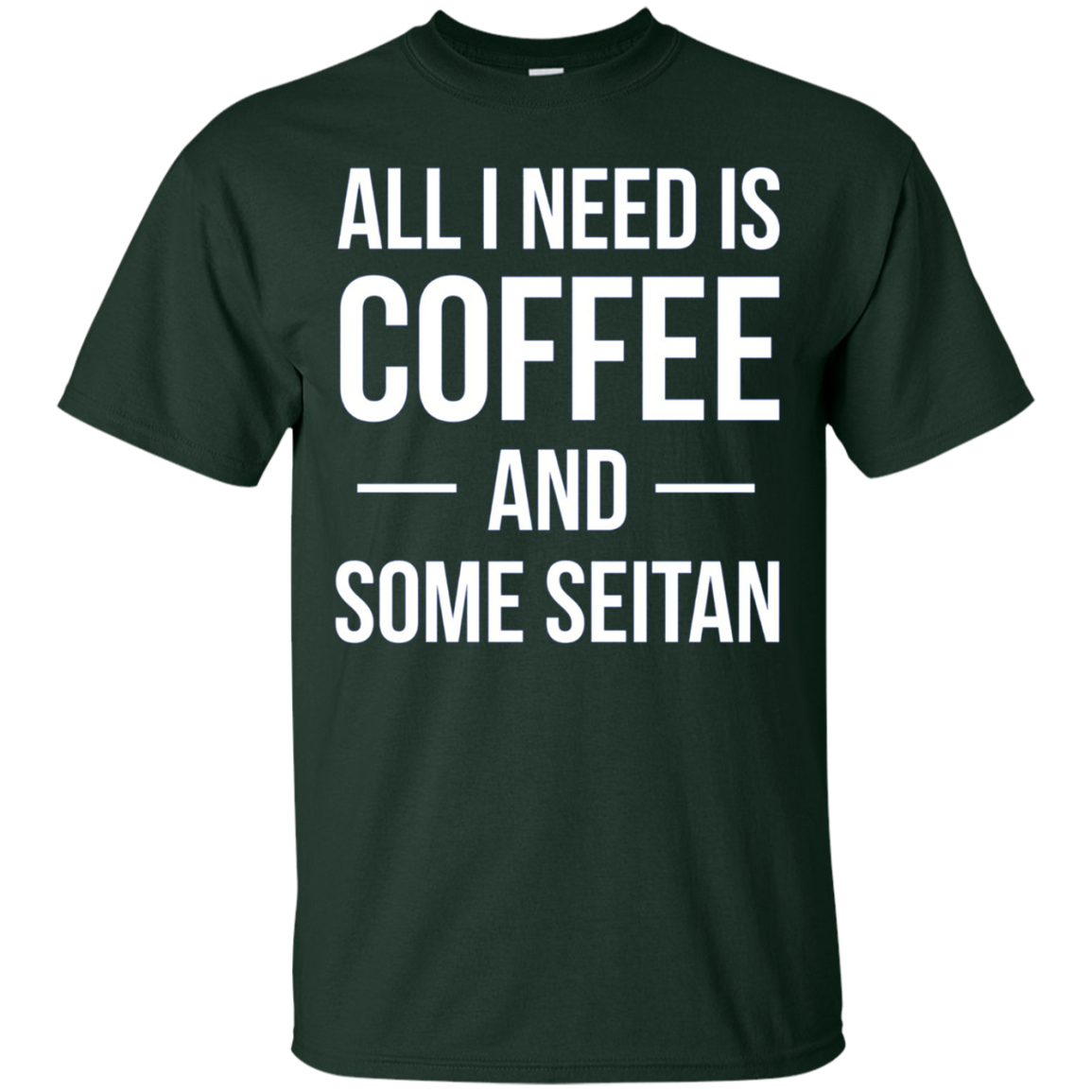 All I Need is Coffee and Some Seitan Long Sleeved Shirt