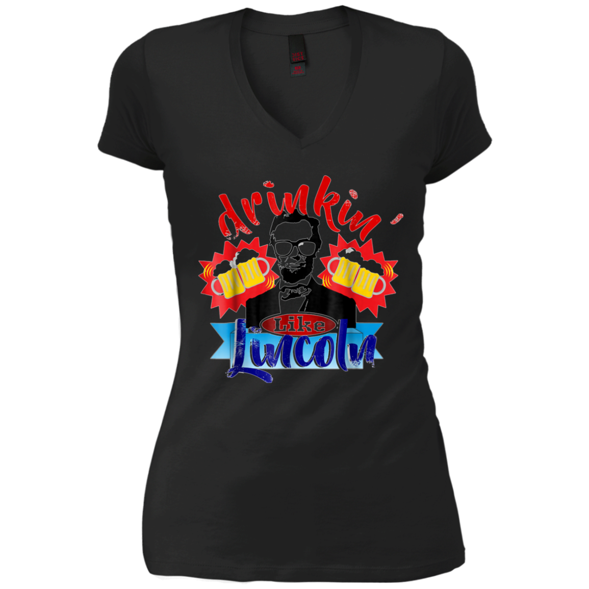 Abraham Lincoln Shirt Drinking Like Lincoln T Shirt July 4th