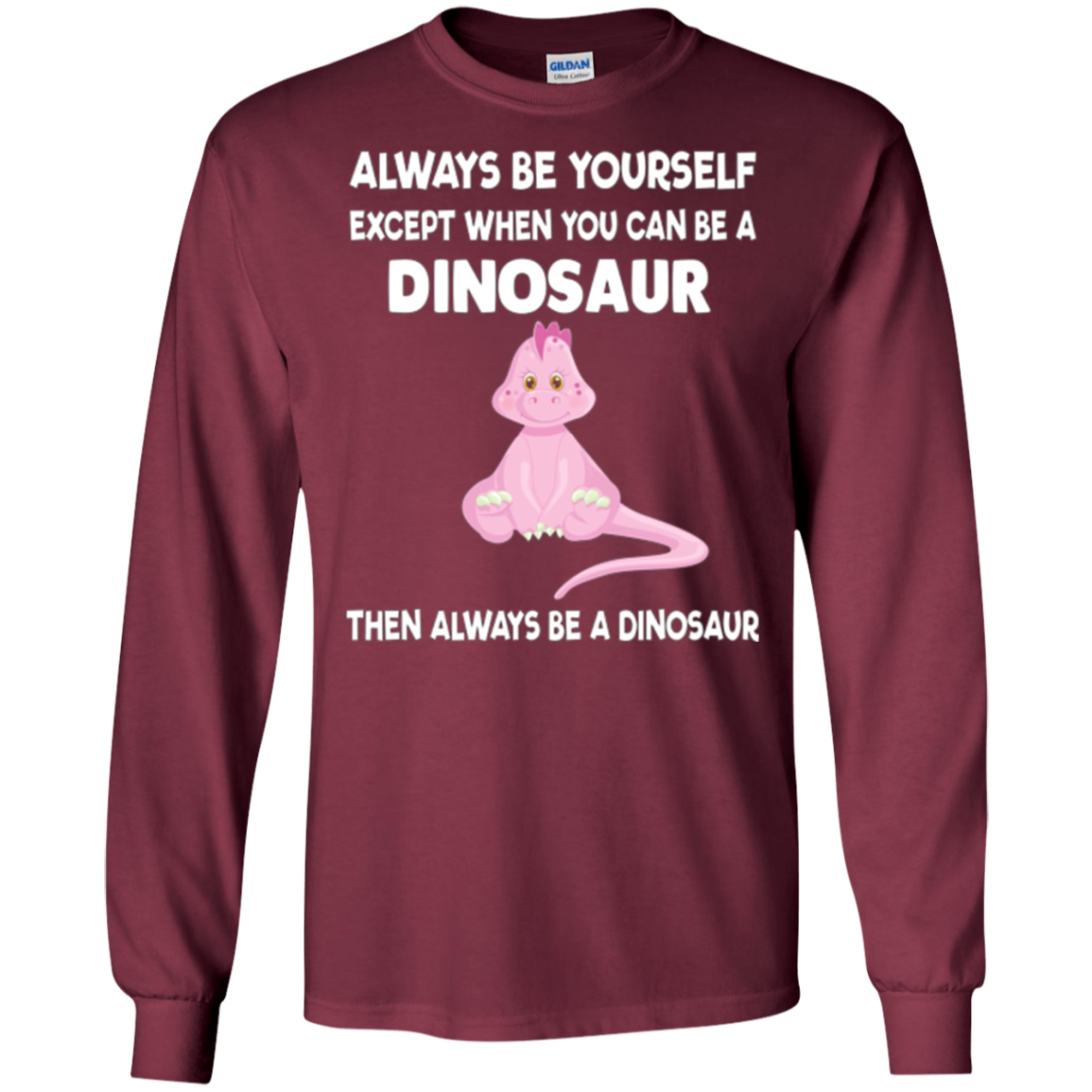 Always Be Yourself Dinosaur T-Shirt Gift (Kid Shirt)