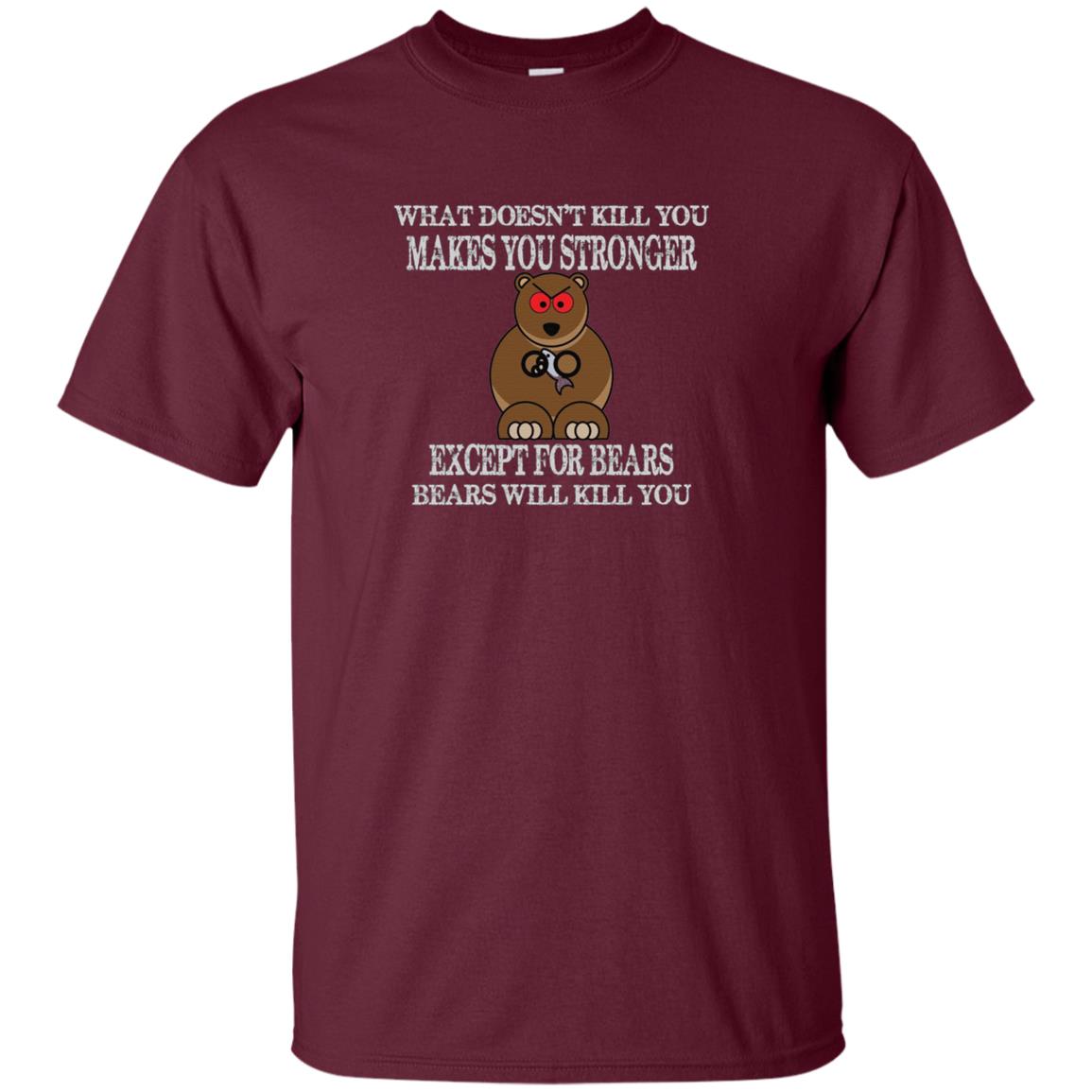 "BEARS WILL KILL YOU" Funny Brown Grizzly Bear T-shirt