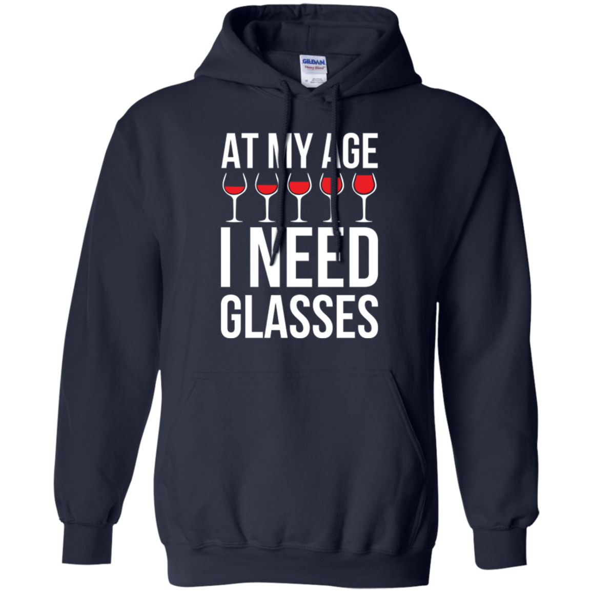 At My Age I Need Wine Glasses - Funny Wine Party Tshirt
