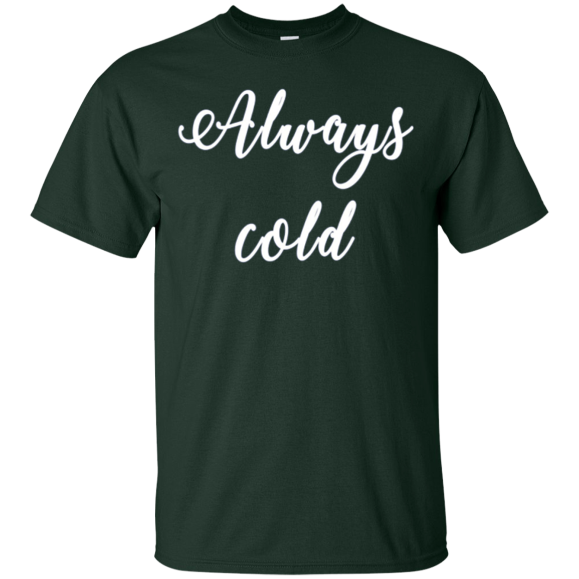 Always Cold Long Sleeve Shirt
