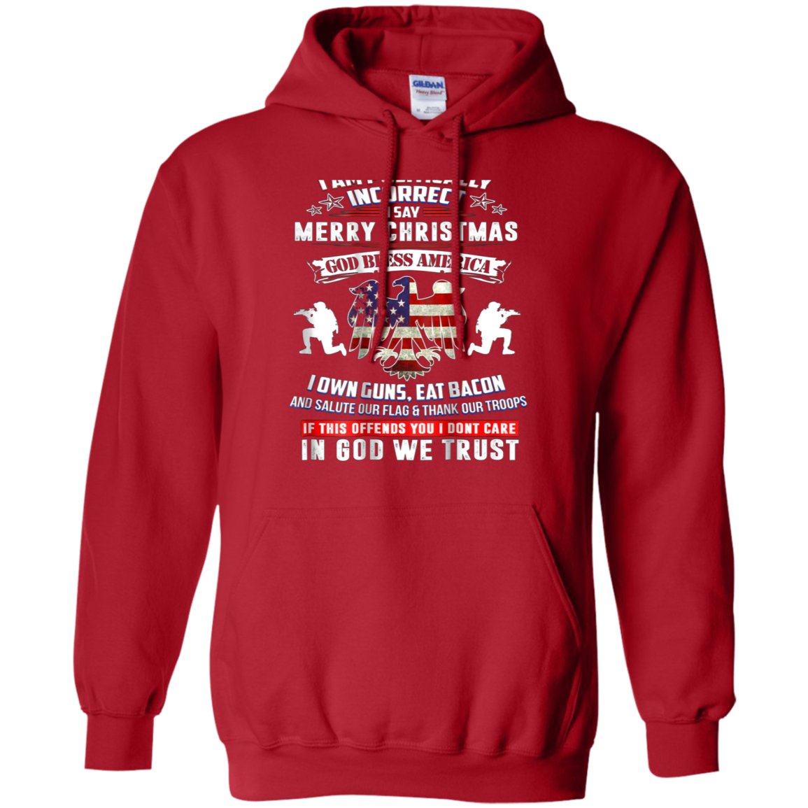 (Print On Back) I Am Politically Incorrect God Bless Tshirt