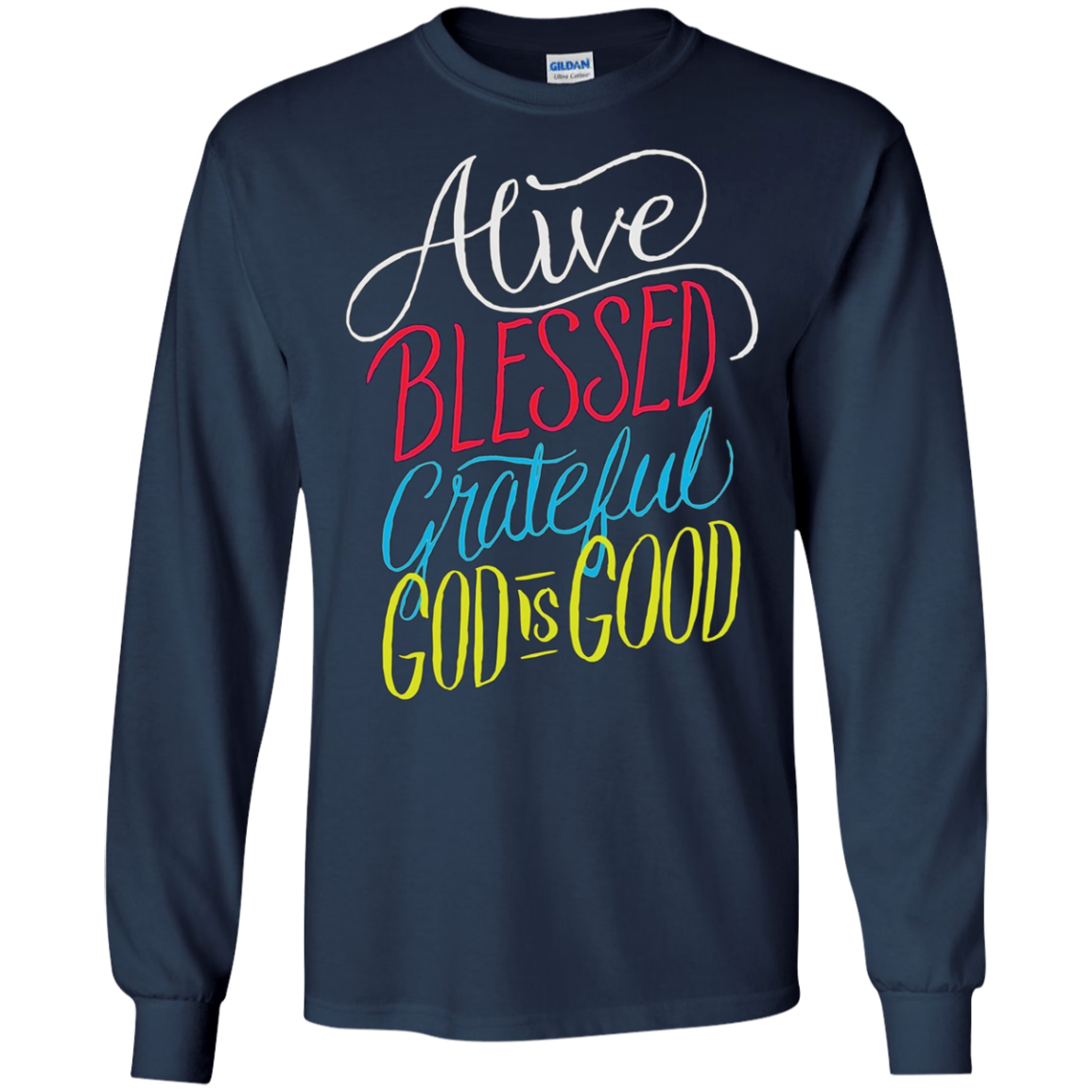 Alive Blessed Grateful - God is Good - Christian T Shirt