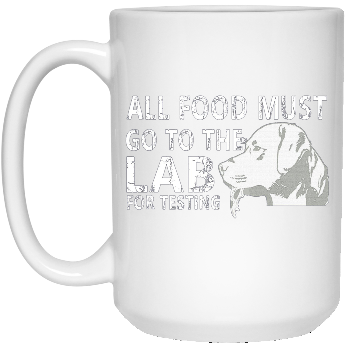 All Food Must Go To The Lab For Testing Dog Gift T-Shirt