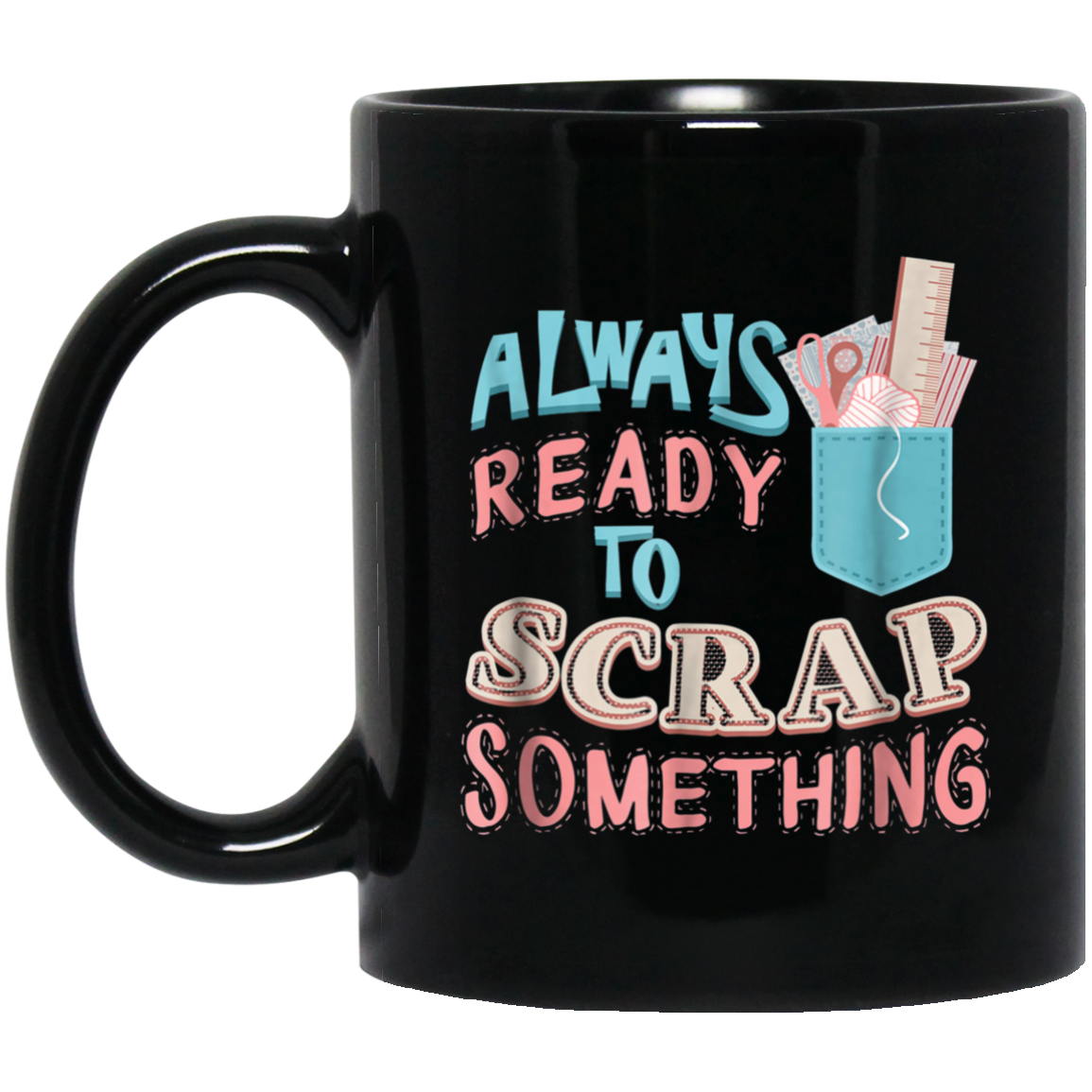 Always Ready To Scrap Something Scrapbooking T-Shirt