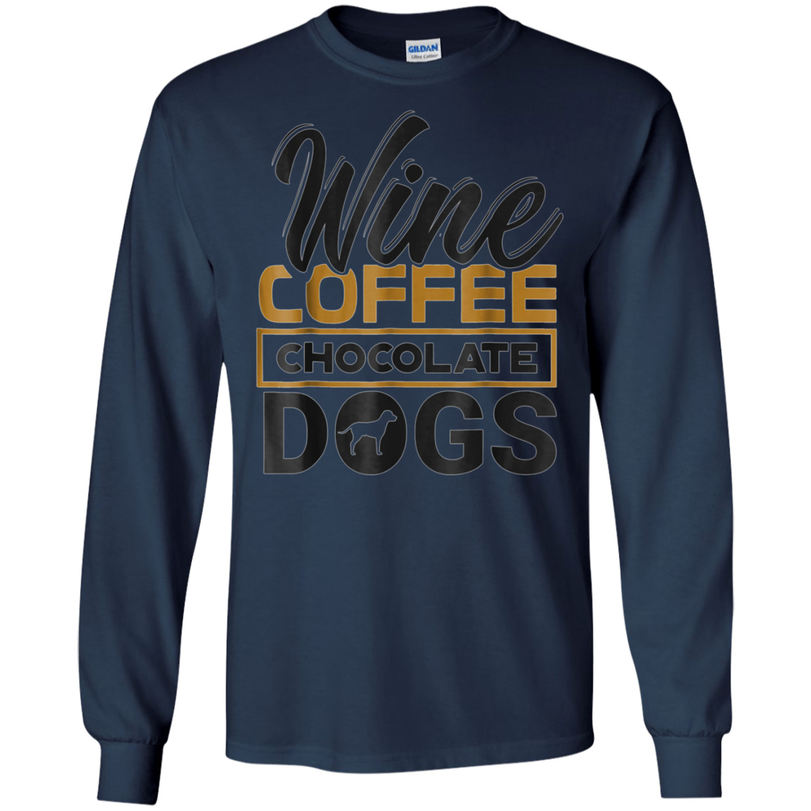 'Wine Coffee Chocolate Dogs' Clever Coffee Wine Shirt