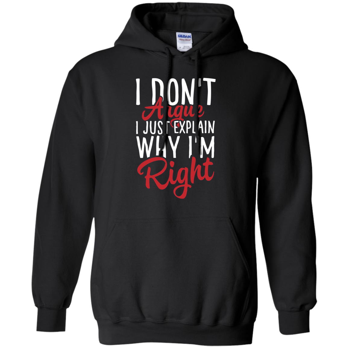 "I Don't Argue, I Just Explain Why I'm Right" Funny T Shirt