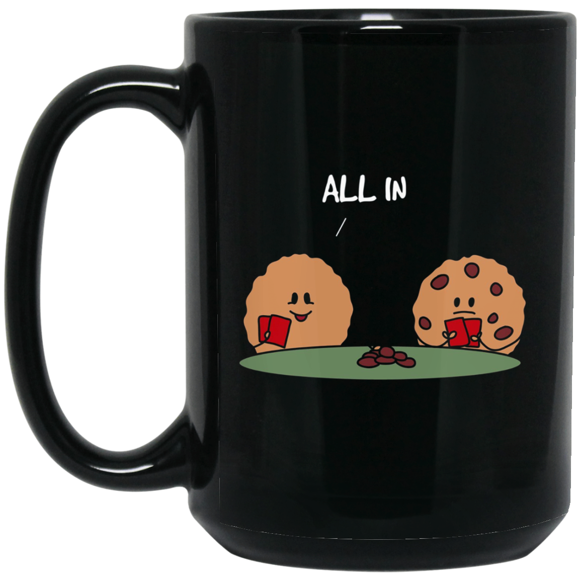 All in Cookie - Funny Chocolate Chip Poker T-Shirt