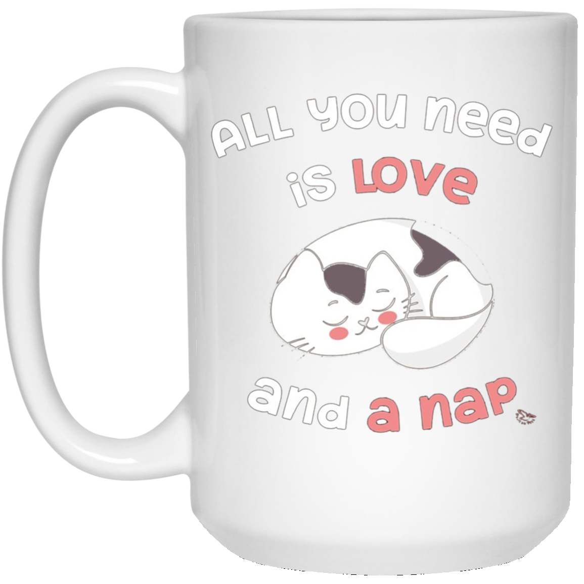 All You Need Is Love And A Nap - Funny Cat Nap Shirt