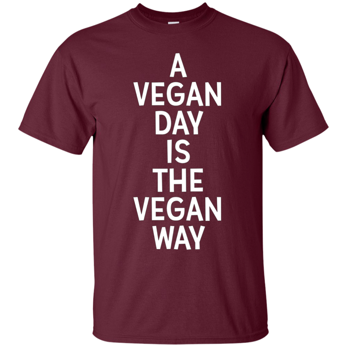 A Vegan Day Is The Vegan Way T-Shirt Veganism Joke Gift