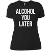 Image of Alcohol You Later T-shirt