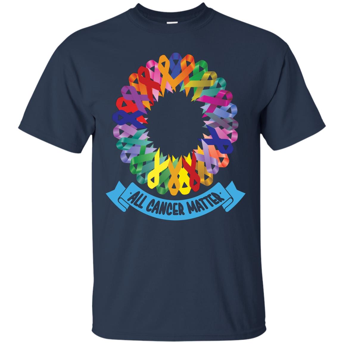 All Cancer Matter Shirt Apparel Cancer Support Tee T-shirt