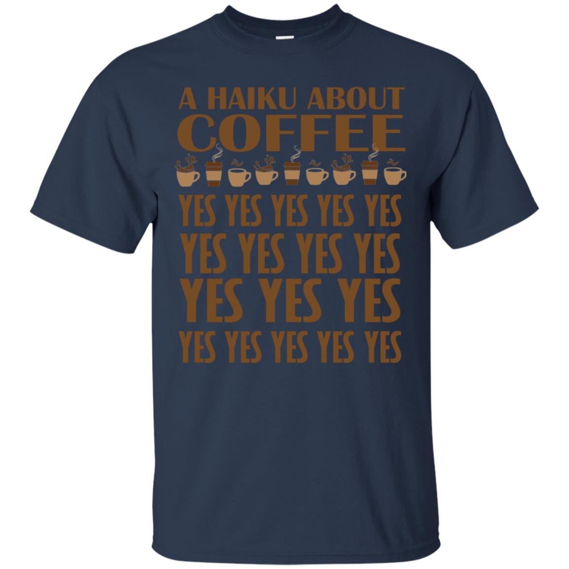 A Haiku About Coffee Yes Poem T-Shirt