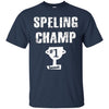 Image of Sarcastic Beast Spelling Champ T-shirt