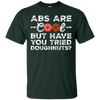 Image of Les abdos sont cool mais avez-vous essayé les beignets? T-shirt drôle de beignet