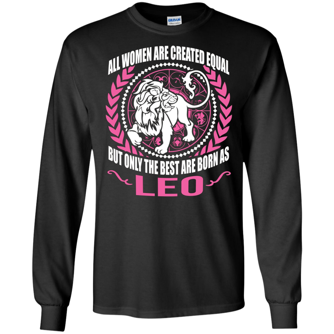 All Women Are Created Equal, Best Are Born As Leo Tee
