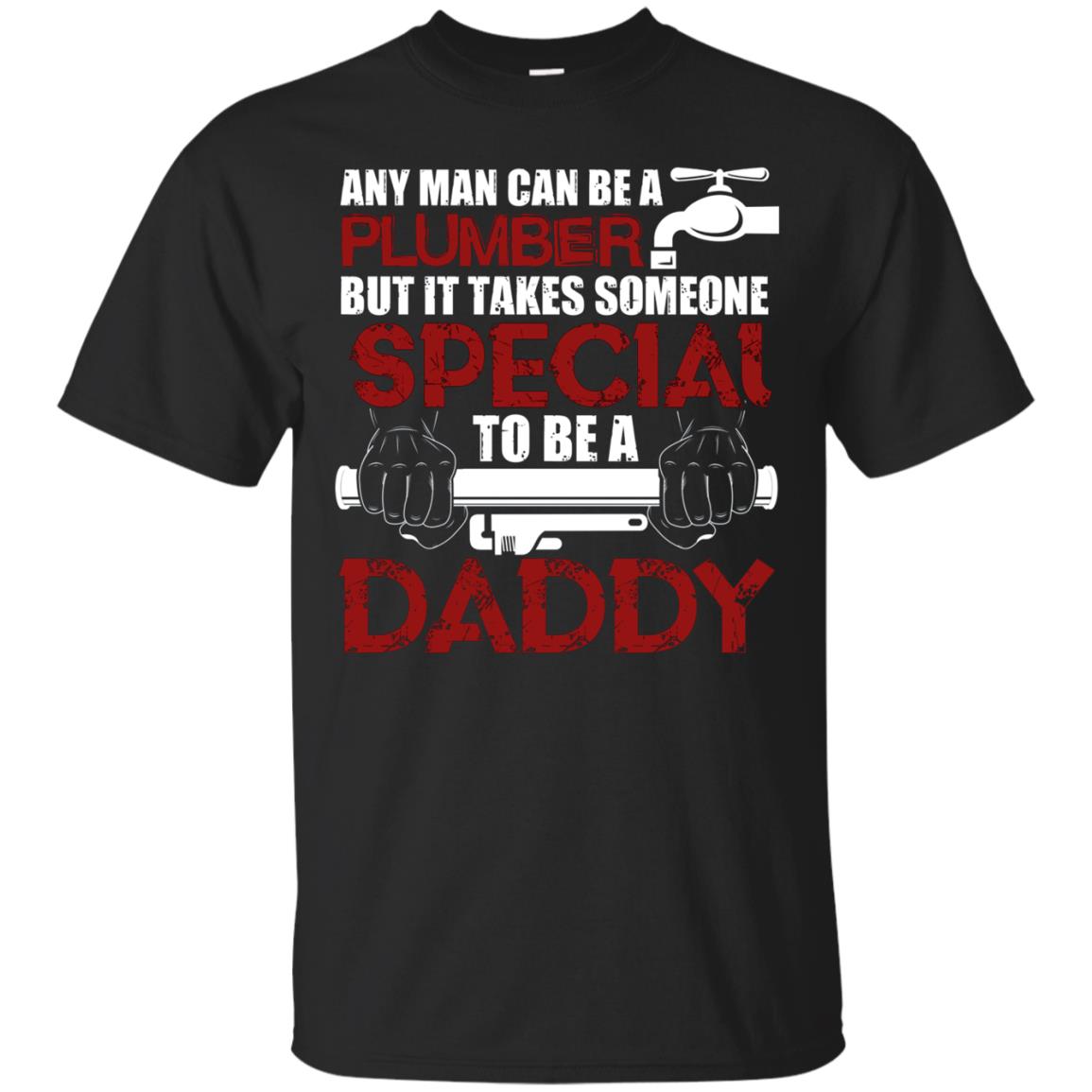Any Man Can Be A Plumber T Shirt, Plumber Dad T Shirt
