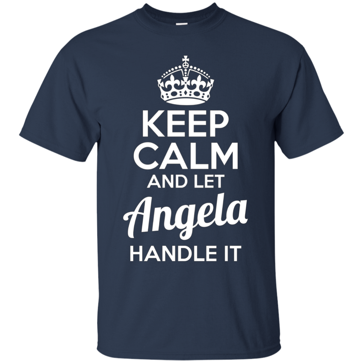 Angela T-Shirt Keep Calm and Let Angela Handle It