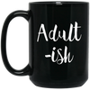 Image of Adult-ish - Funny Sarcastic Quote TShirt