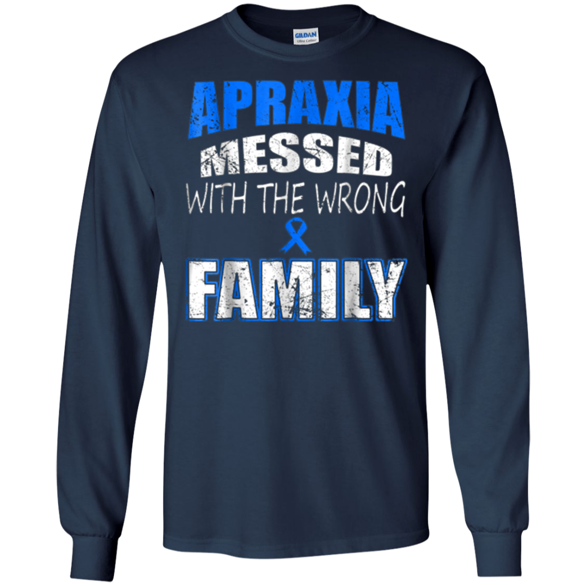 Apraxia messed with the wrong Family t shirt