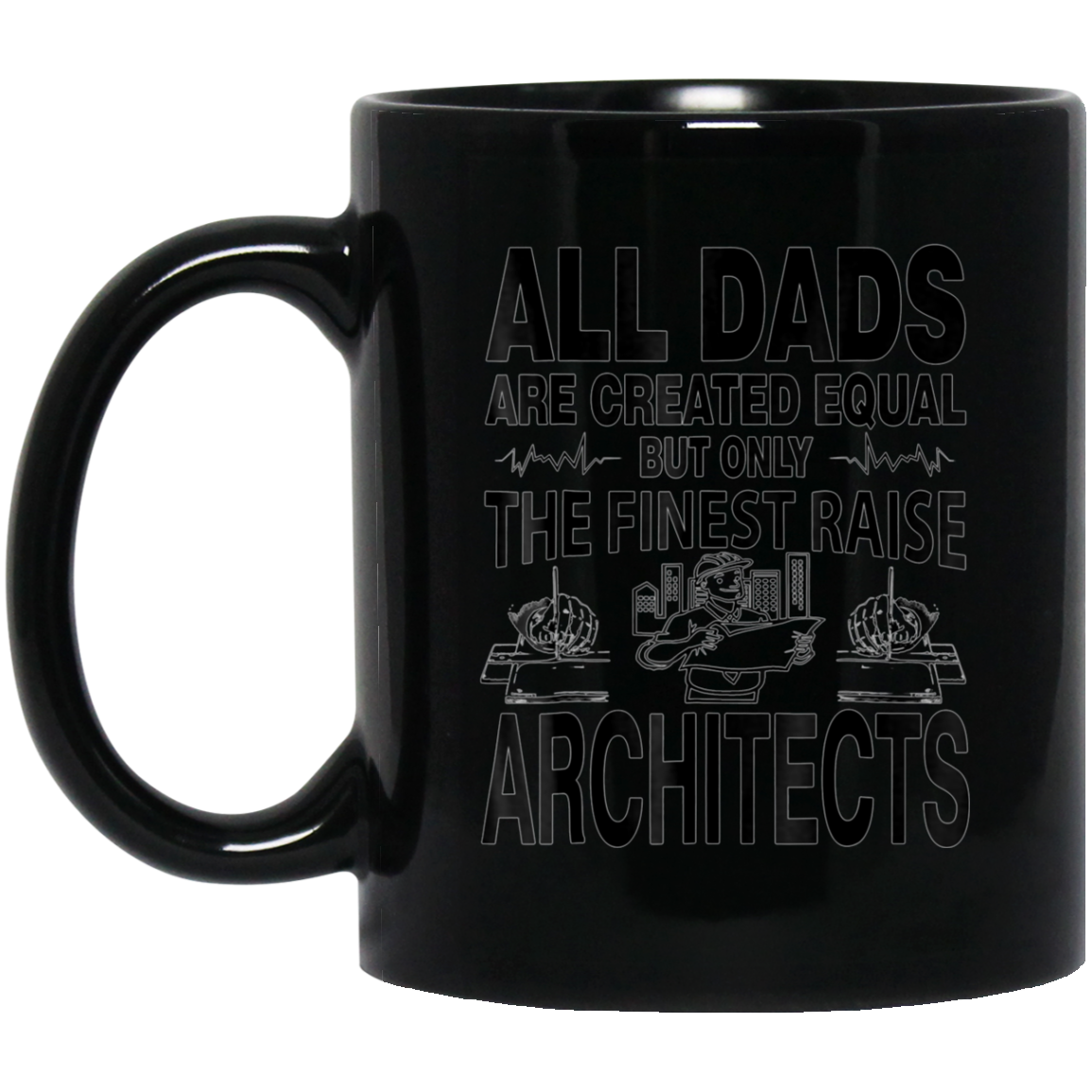 All Dads Are Created Equal Architects T Shirt