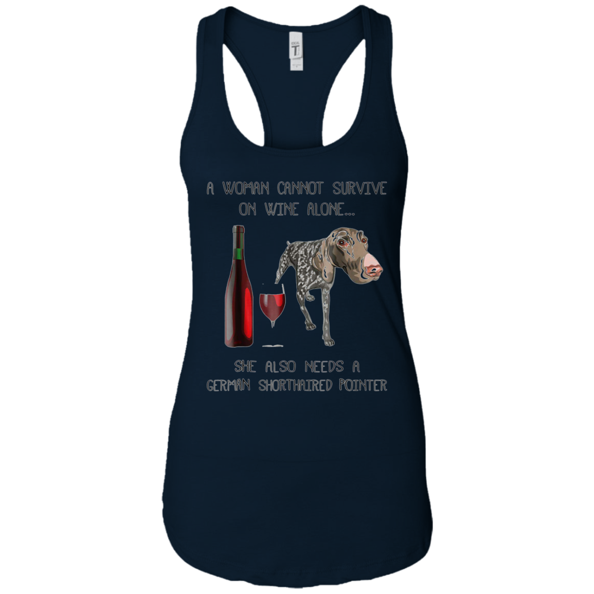 Woman Cannot Survive on Wine Alone needs A German Shorthaire