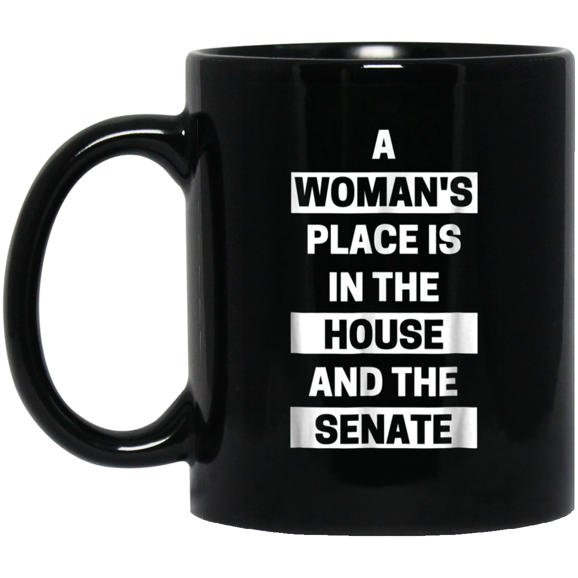 a woman's place is in the house and the senate t-shirt