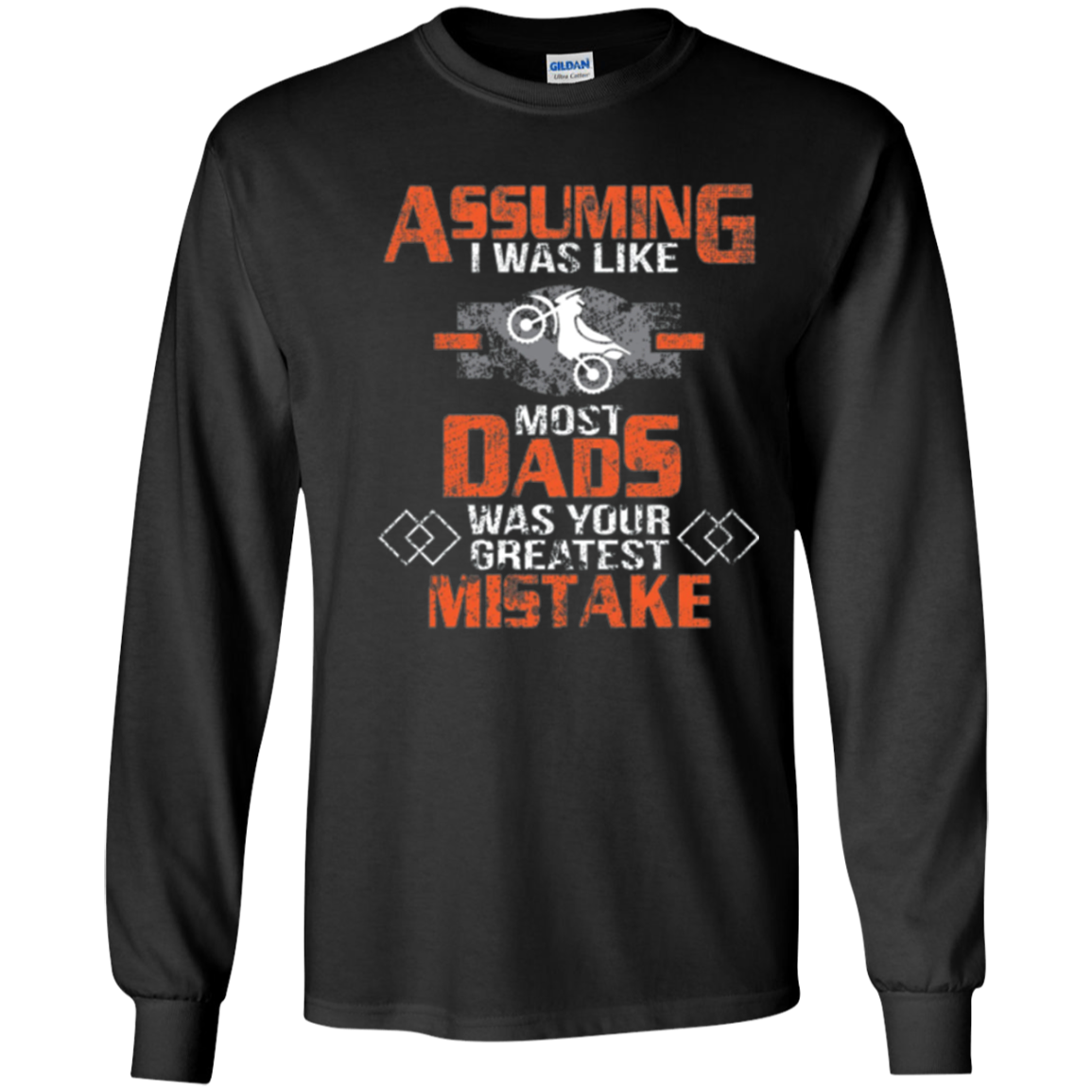 Assuming I was Like Most Dads Mistake Motorcycle T-Shirt