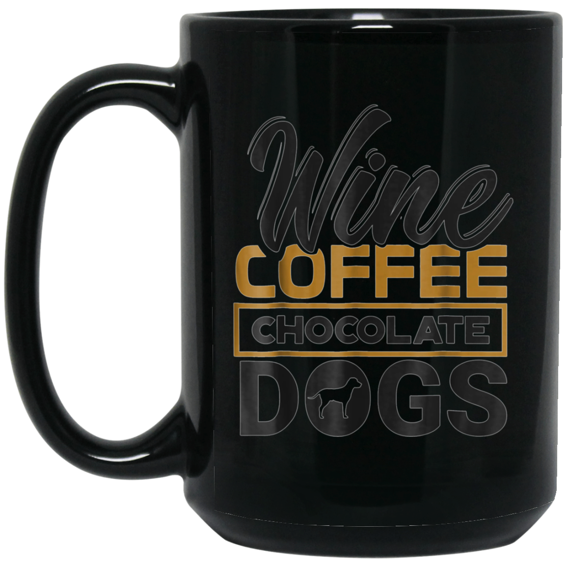 'Wine Coffee Chocolate Dogs' Clever Coffee Wine Shirt