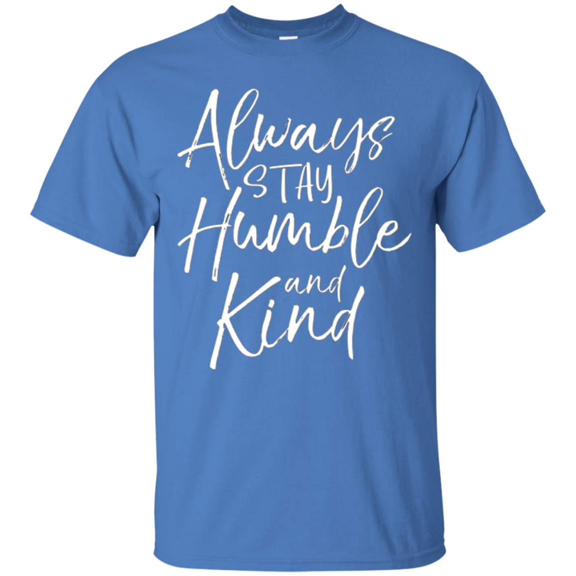 Always Stay Humble and Kind Shirt Vintage Christian Tee