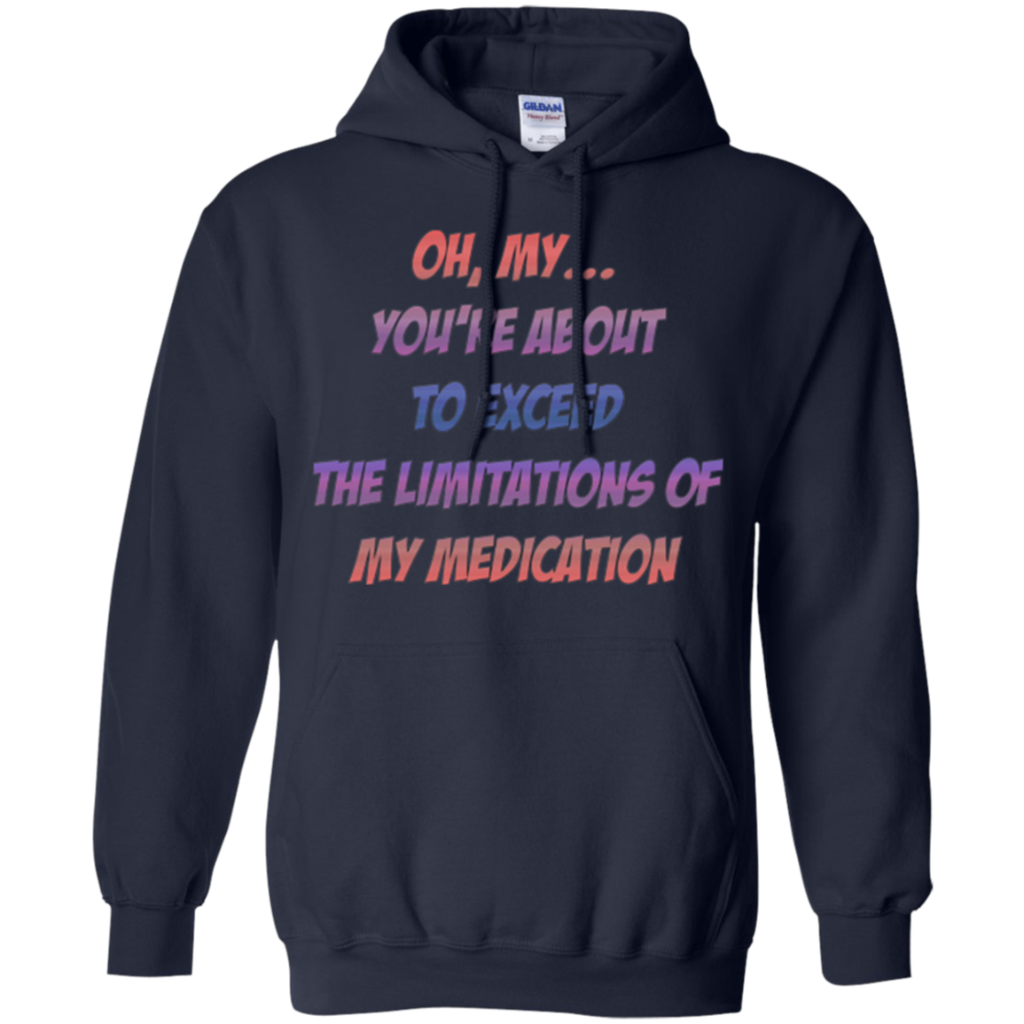 About To Exceed The Limitations Of My Medication T-Shirt