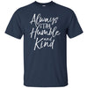 Image of Always Stay Humble and Kind Shirt Vintage Christian Tee