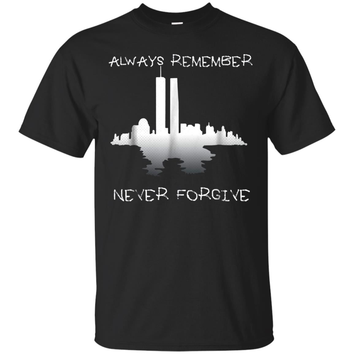 Always Remember Twin Tower Never Forgive T-shirt Sept 11th