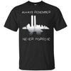 Image of Always Remember Twin Tower Never Forgive T-shirt Sept 11th