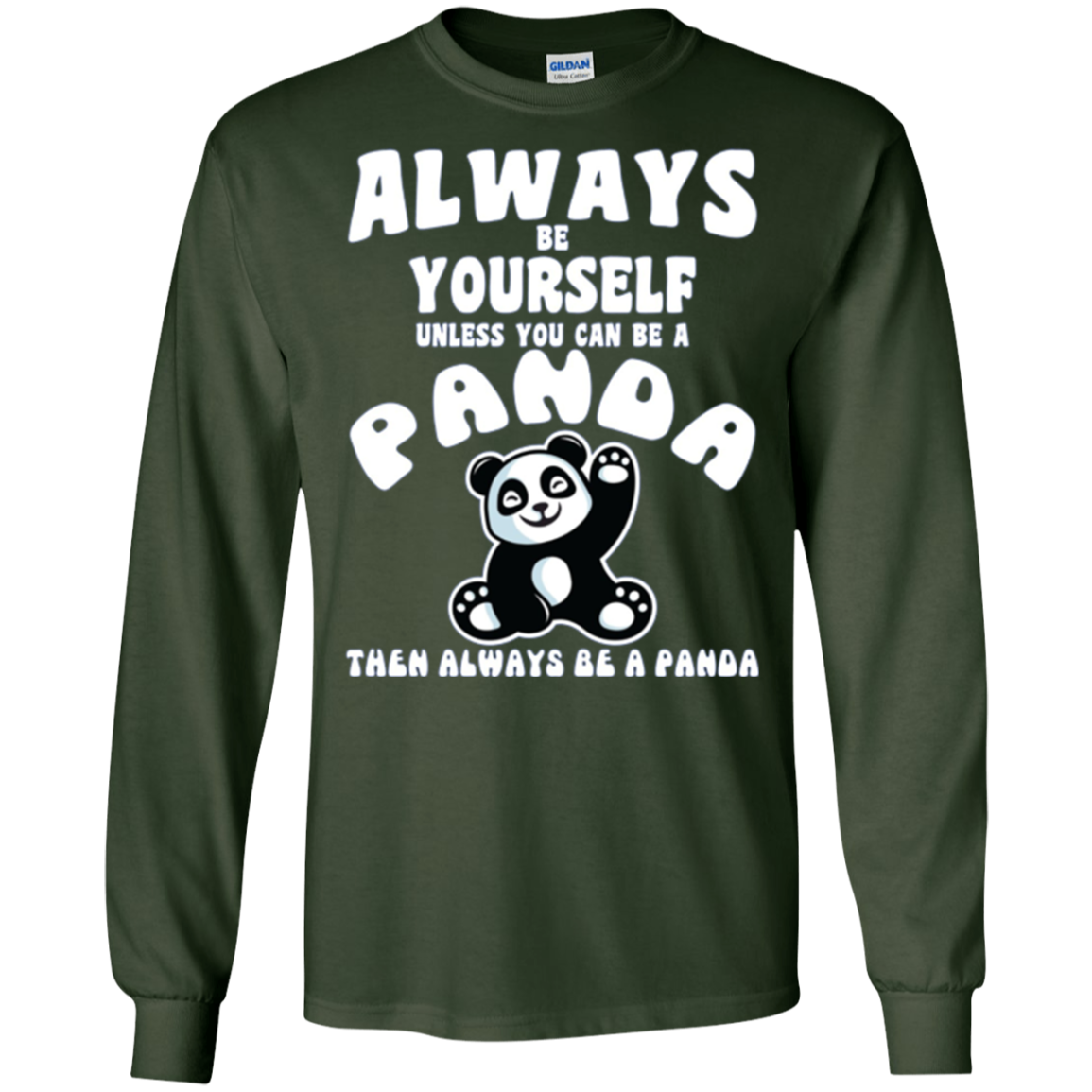 Always Be Yourself Unless You Can Be A Panda Funny Shirt