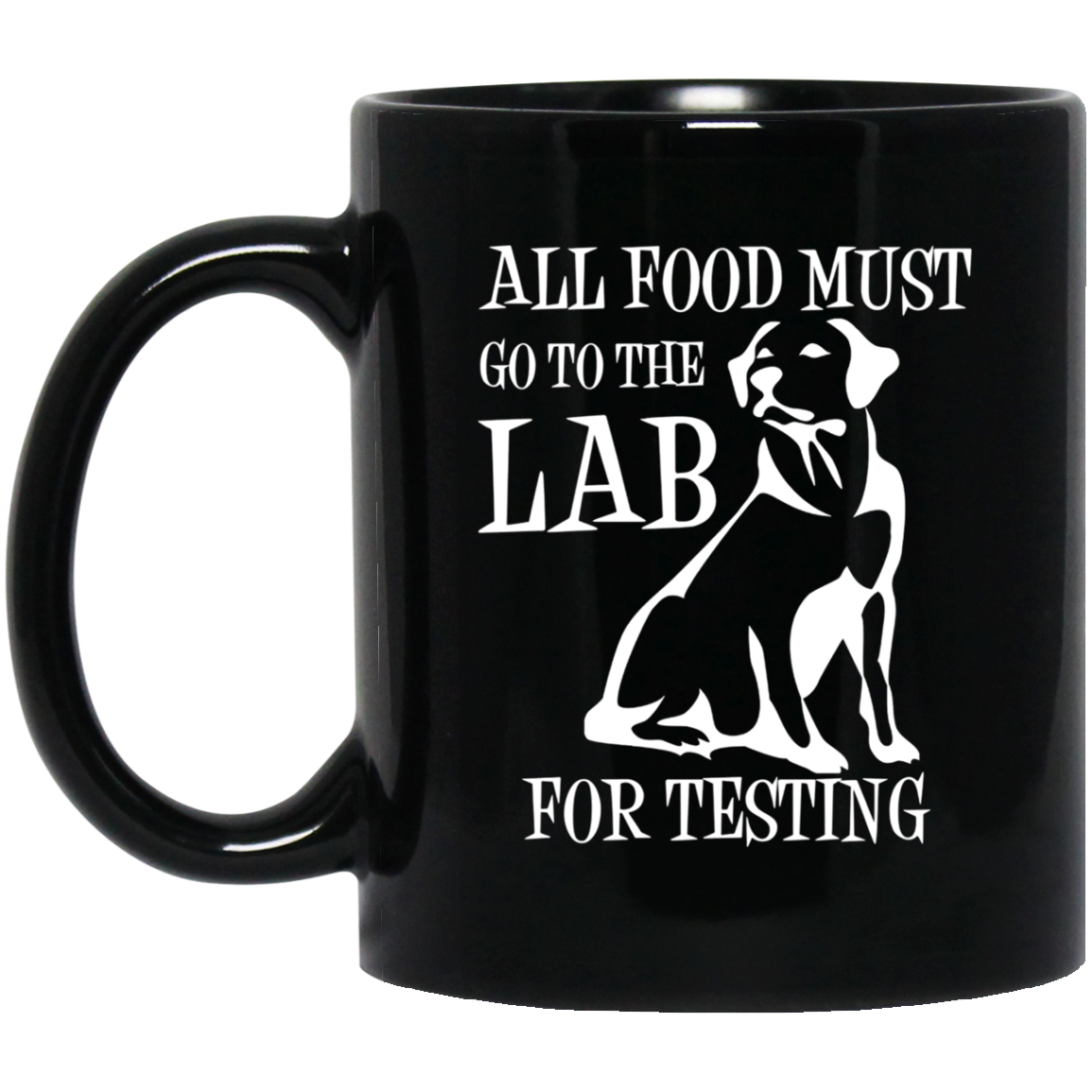 All Food Must Go To The Lab For Testing TShirt | Cute Doggie