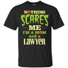 Image of Funny Halloween T-shirt For Lawyer Mom - Nothing Scares Me