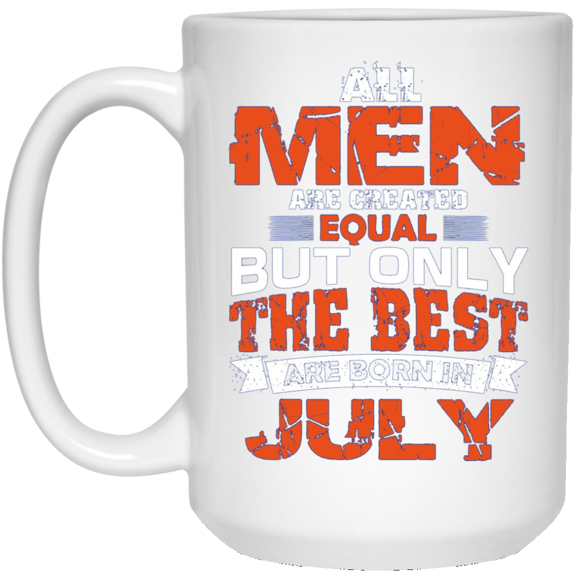 Tous les hommes créés égaux les meilleurs sont nés en juillet Shirt